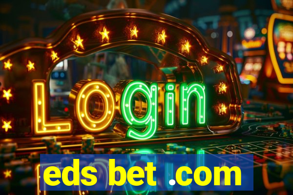 eds bet .com