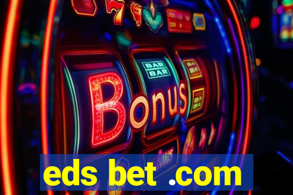 eds bet .com