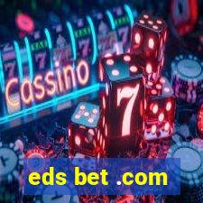 eds bet .com