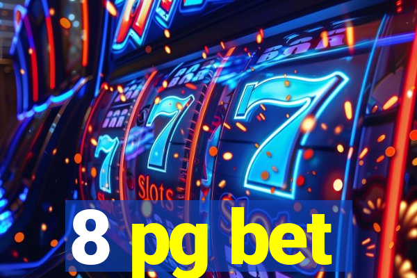 8 pg bet