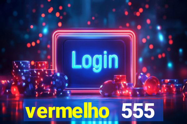 vermelho 555 plataforma de jogos