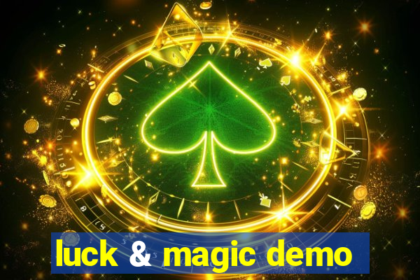 luck & magic demo