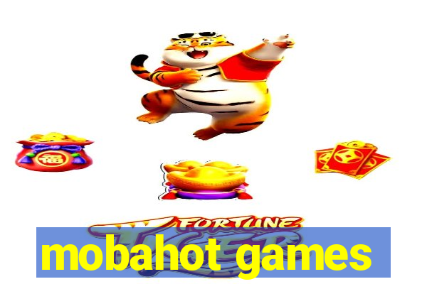 mobahot games