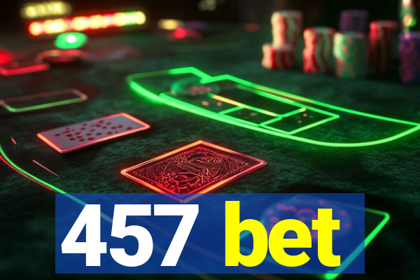 457 bet