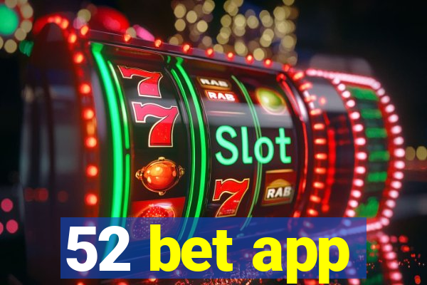 52 bet app