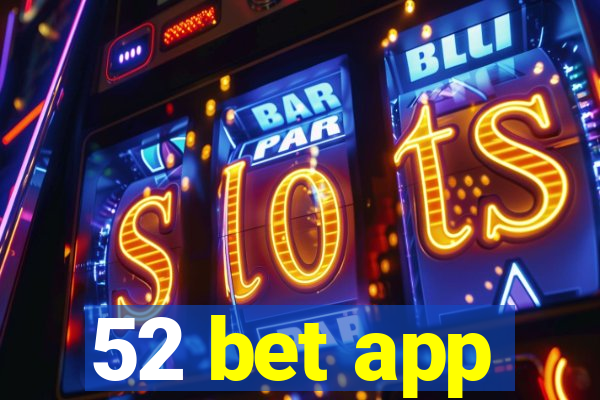 52 bet app