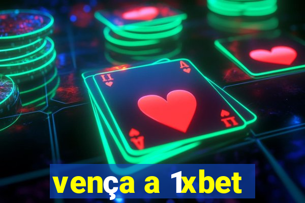 vença a 1xbet