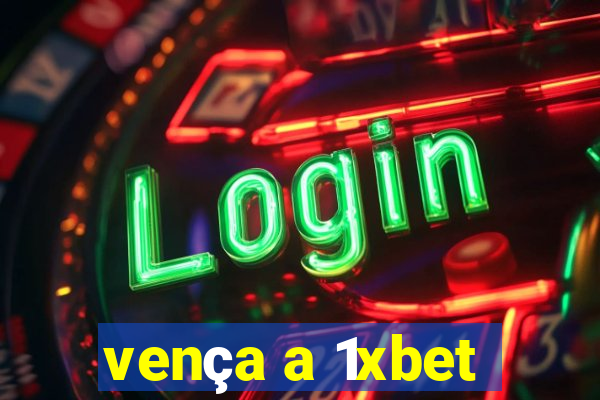 vença a 1xbet