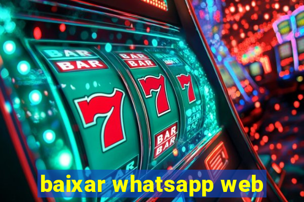 baixar whatsapp web