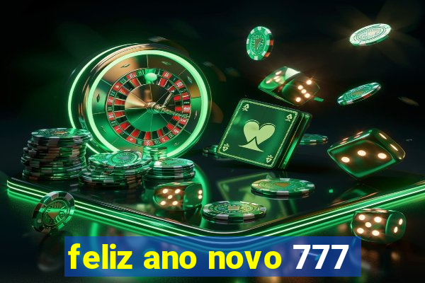 feliz ano novo 777