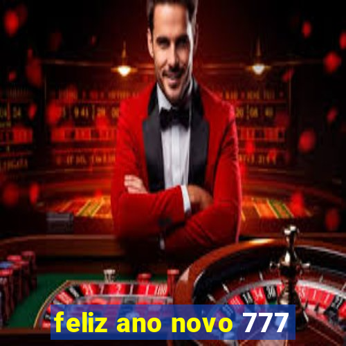 feliz ano novo 777