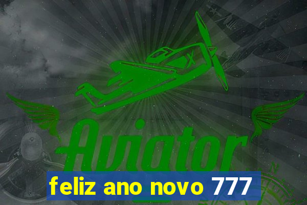 feliz ano novo 777