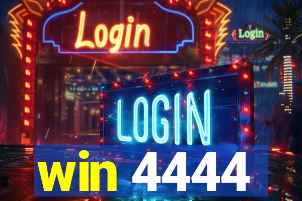 win 4444