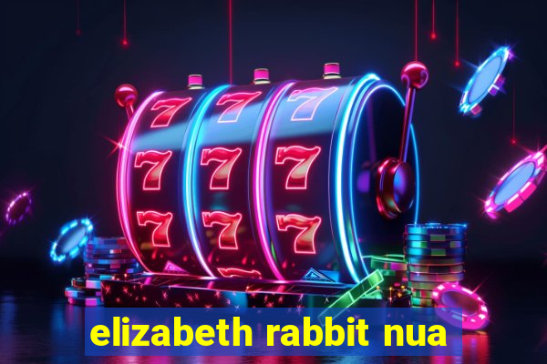 elizabeth rabbit nua