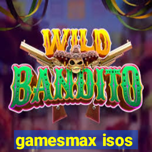 gamesmax isos