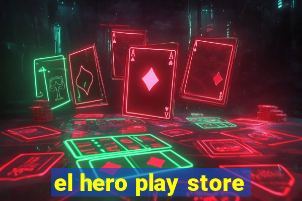 el hero play store