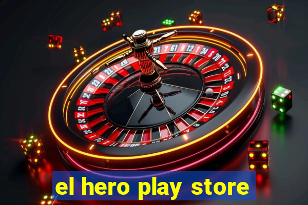 el hero play store