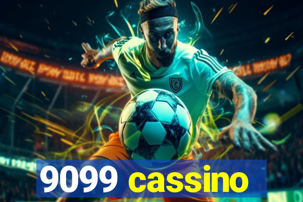 9099 cassino