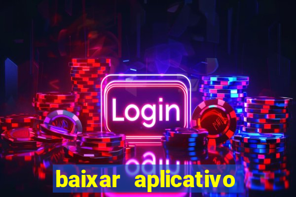 baixar aplicativo de jogos para ganhar dinheiro