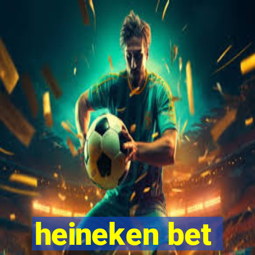 heineken bet