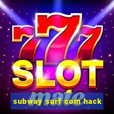 subway surf com hack