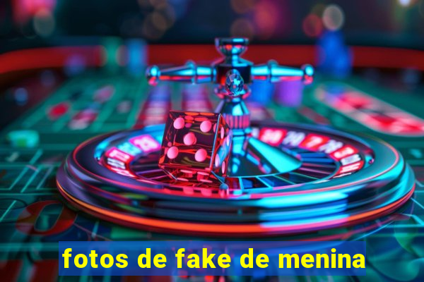 fotos de fake de menina