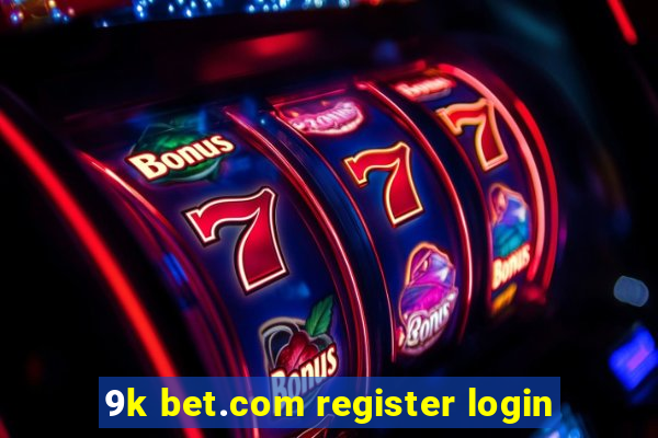 9k bet.com register login