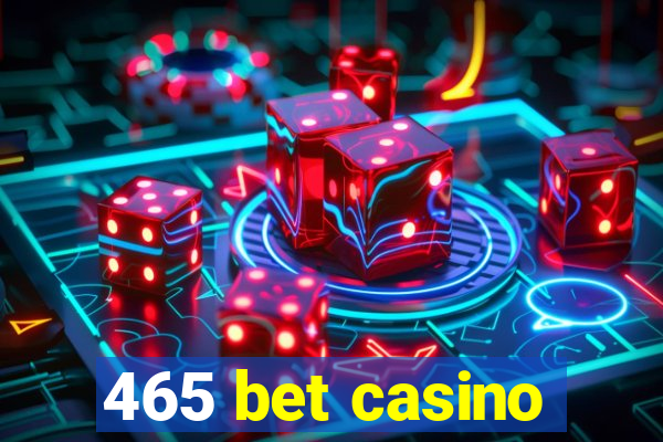 465 bet casino