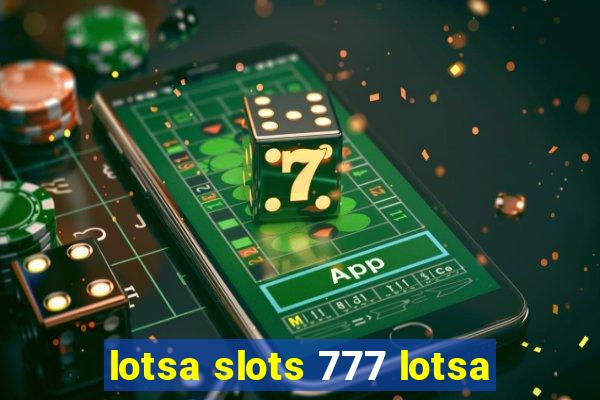 lotsa slots 777 lotsa