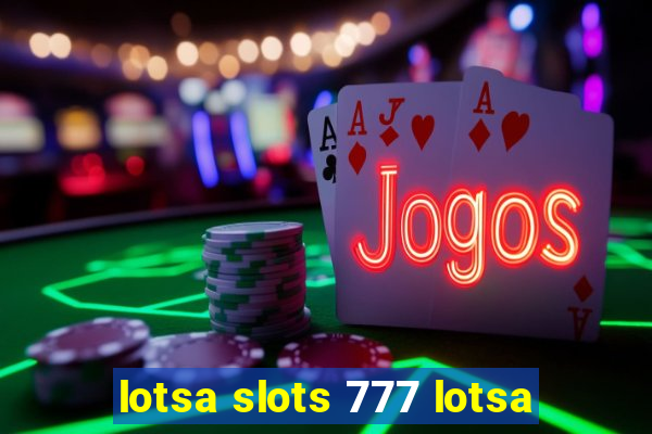 lotsa slots 777 lotsa