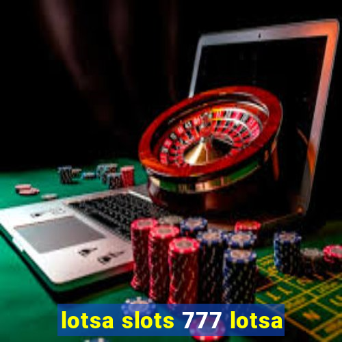 lotsa slots 777 lotsa