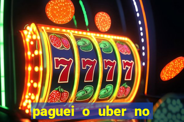 paguei o uber no pix e nao encontrou motorista