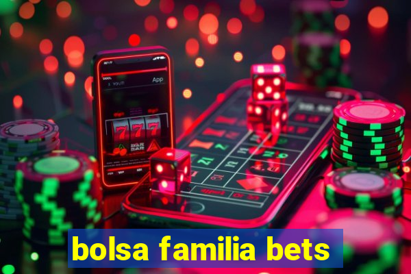 bolsa familia bets