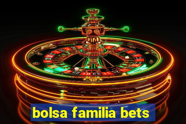 bolsa familia bets