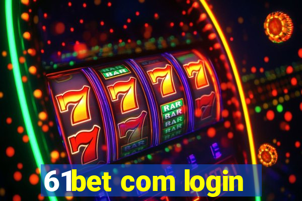 61bet com login