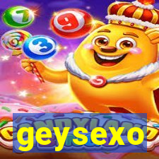 geysexo