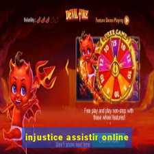 injustice assistir online