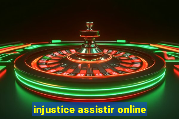 injustice assistir online