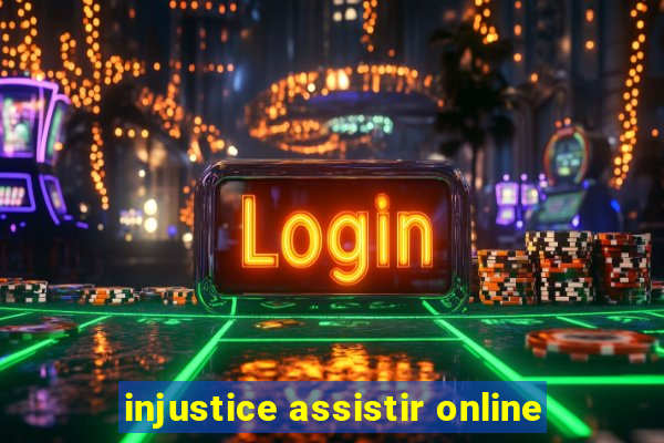 injustice assistir online