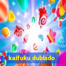 kaifuku dublado