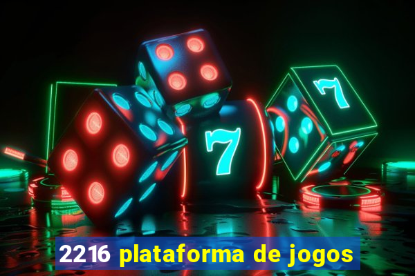 2216 plataforma de jogos