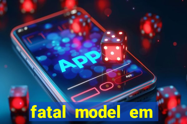 fatal model em porto nacional