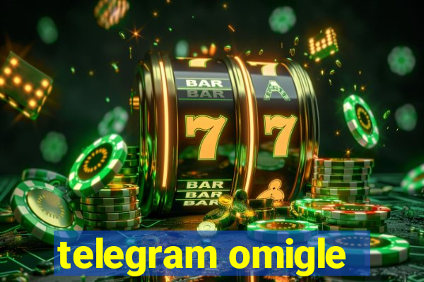 telegram omigle