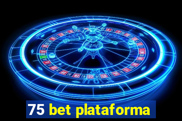 75 bet plataforma