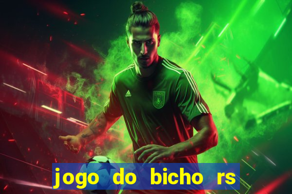 jogo do bicho rs resultado certo de hoje 14h 18h rs consulta