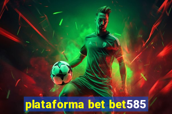 plataforma bet bet585