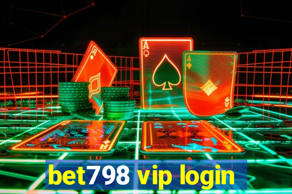 bet798 vip login