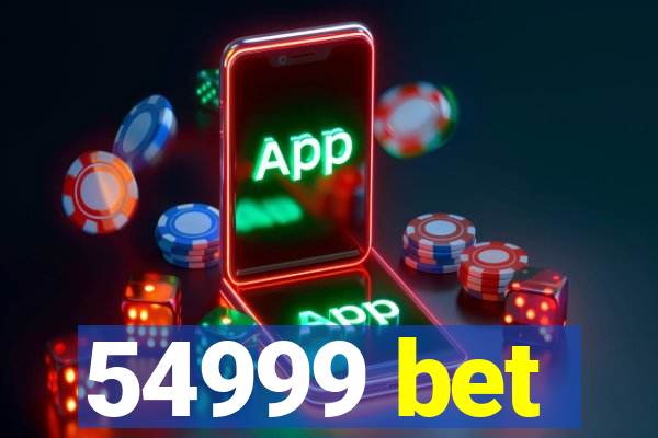 54999 bet