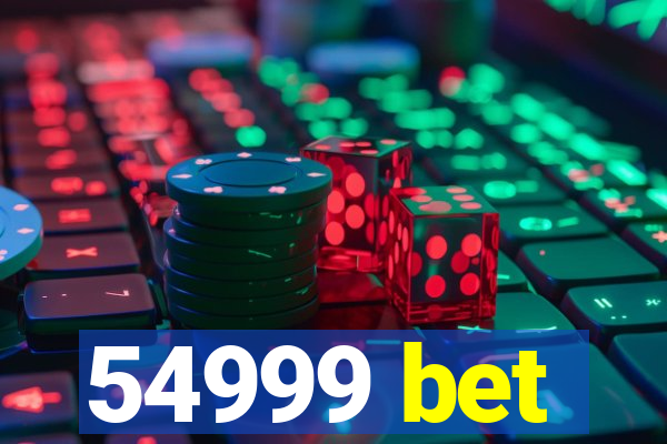 54999 bet