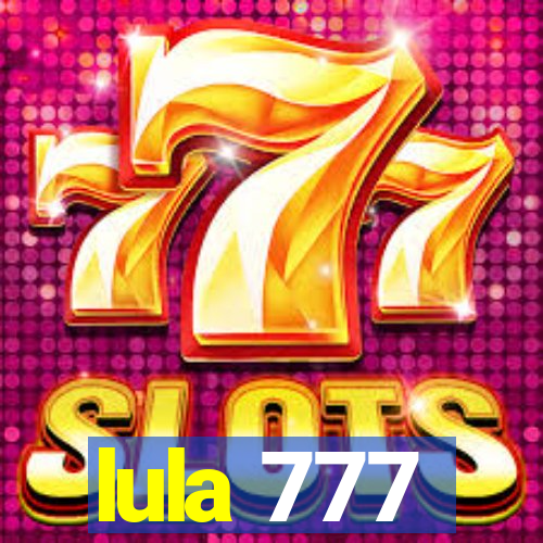 lula 777